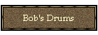 Bob's Drums